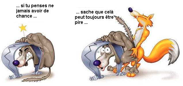 Ca peut toujours tre pire!